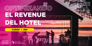 OPTIMIZANDO EL REVENUE MANAGEMENT DEL HOTEL | 360 HOTEL MANAGEMENT